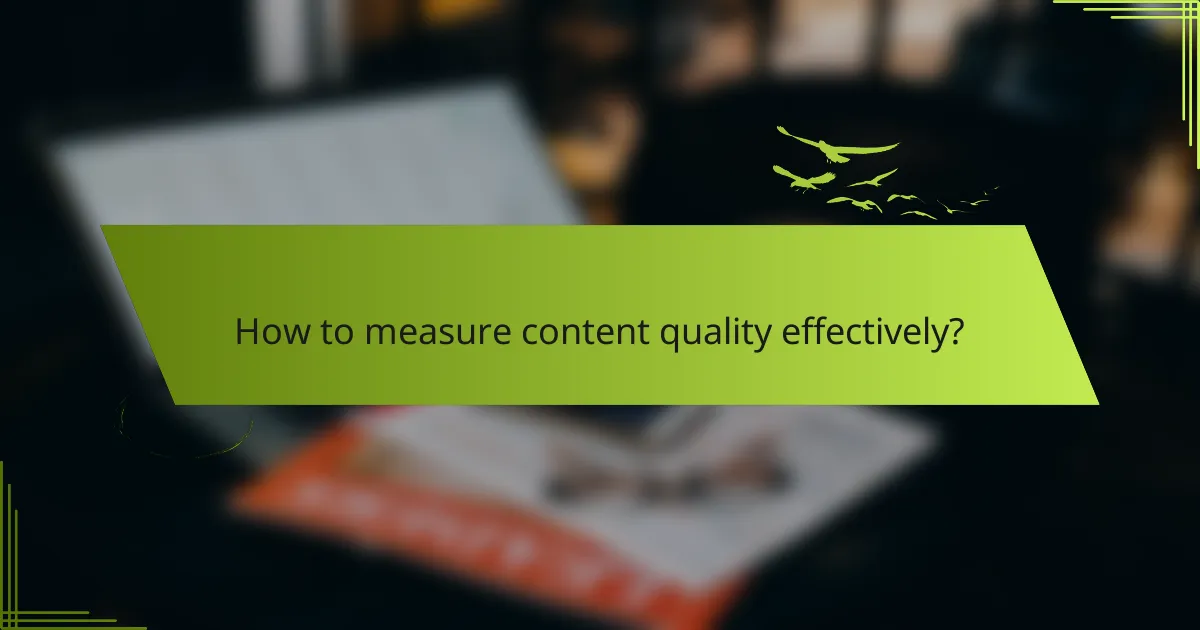 How to measure content quality effectively?