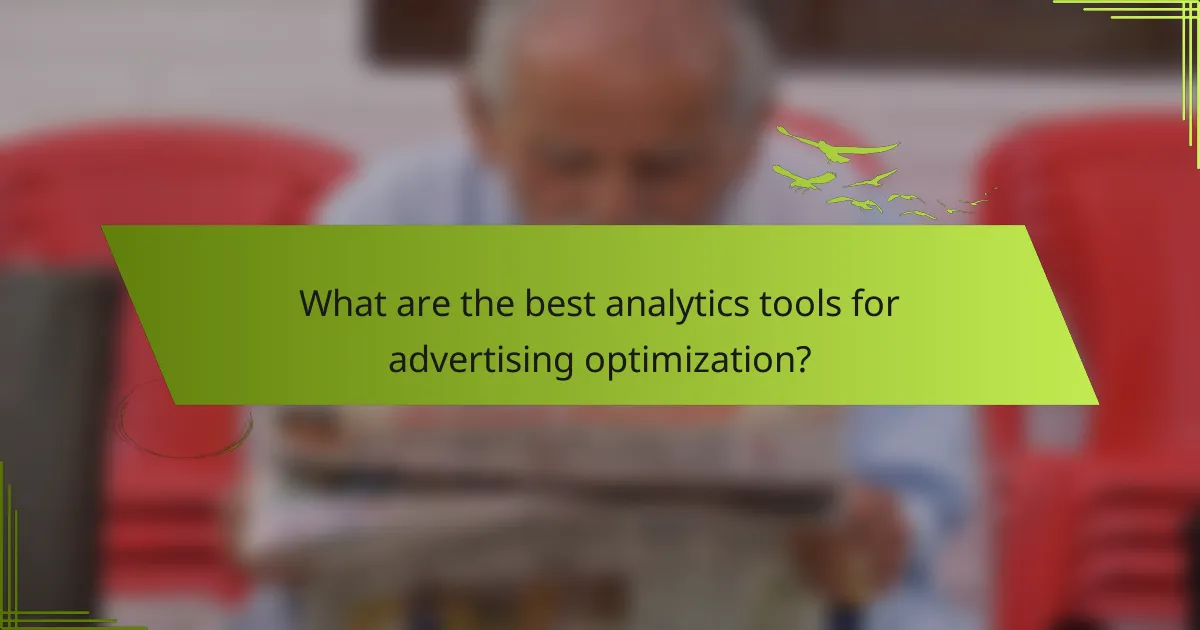 What are the best analytics tools for advertising optimization?
