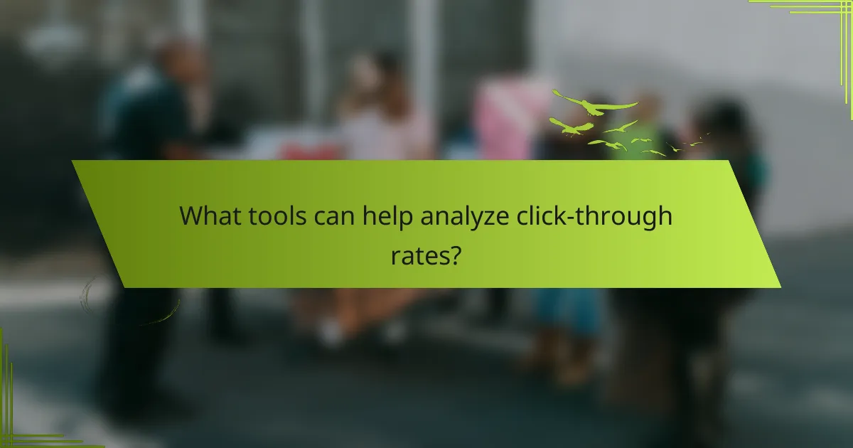 What tools can help analyze click-through rates?